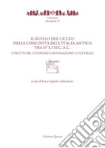 Il ruolo del culto nelle comunità dell'Italia antica tra IV e I sec. a.C.. Strutture, funzioni e interazioni culturali