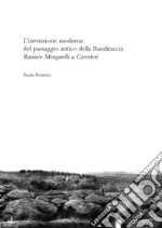 L'invenzione moderna del paesaggio antico alla Banditaccia. Raniero Mengarelli a Cerveteri