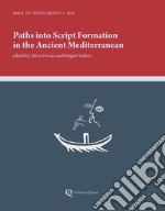 Paths into script formation in the ancient mediterranean. Nuova ediz.