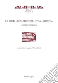 La romanizzazione dell'Italía ionica. Aspetti e problemi