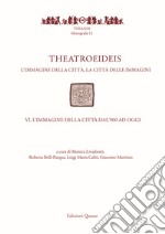 Theatroeideis. L'immagine della città, la città delle immagini. Vol. 4: L' immagine della città dal '900 ad oggi