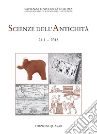 Scienze dell'antichità. Storia, archeologia, antropologia (2018). Vol. 24/1: Ricerche del dipartimento libro