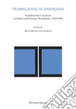 Translating Scandinavia. Scandinavian Literature in Italian and German Translation, 1918-1945 libro