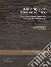 Alle origini del laterizio romano. Nascita e diffusione del mattone cotto nel Mediterraneo tra IV e I secolo a.C. Atti del Convegno (Padova, 26-28 aprile 2016) libro