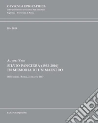 Silvio Panciera (1933-2016). In memoria di un maestro. Riflessioni. Roma, 21 marzo 2017