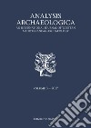 Analysis archaeologica. An international journal of western mediterranean archaeology (2017). Vol. 3 libro di De Vincenzo S. (cur.)