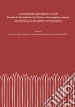 Accampamenti, guarnigioni e assedi durante la Seconda Guerra Punica e la conquista romana (secoli III-I a.C.): prospettive archeologiche. Nuova ediz.