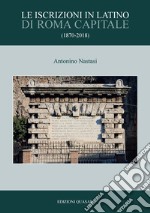 Le iscrizioni in latino di Roma Capitale (1870-2018)