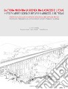 La storia incontra la scienza tra l'Abruzzo e il Texas. Architettura, restauro e controllo ambientale del costruito storico-History meets science between Abruzzo and Texas. Architecture, restoration and environmental control of historical buildings libro