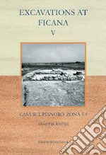 Excavations at Ficana. Vol. 5: Casa sul pianoro: Zona 5A libro