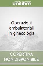 Operazioni ambulatoriali in ginecologia