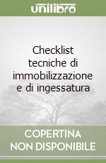 Checklist tecniche di immobilizzazione e di ingessatura libro