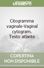 Citogramma vaginale-Vaginal cytogram. Testo atlante libro