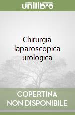 Chirurgia laparoscopica urologica