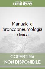 Manuale di broncopneumologia clinica libro