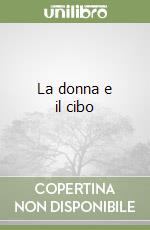 La donna e il cibo libro