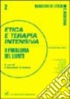 Etica e terapia intensiva. Il problema del limite libro