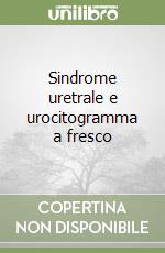 Sindrome uretrale e urocitogramma a fresco libro