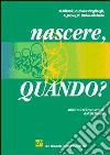 Nascere, quando? libro