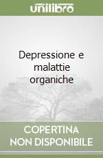 Depressione e malattie organiche libro