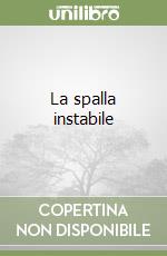 La spalla instabile