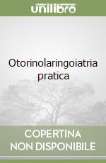 Otorinolaringoiatria pratica libro