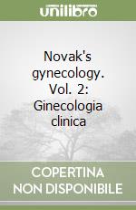 Novak's gynecology. Vol. 2: Ginecologia clinica