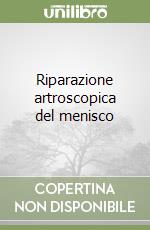 Riparazione artroscopica del menisco libro