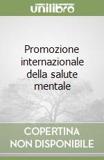 Promozione internazionale della salute mentale libro