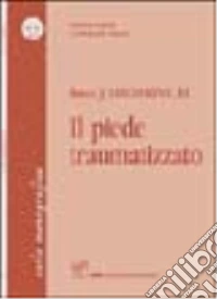 Il piede traumatizzato libro