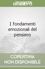 I fondamenti emozionali del pensiero