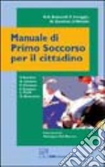 Manuale di primo soccorso per il cittadino libro