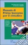 Manuale di primo soccorso per il cittadino libro