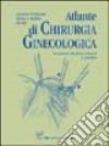 Atlante di chirurgia ginecologica libro