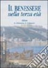 Il benessere nella terza età. Atti del 6° Congresso nazionale S.I.Gi.T.E.(Napoli, 3-6 ottobre 2002) libro