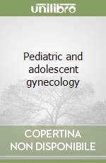 Pediatric and adolescent gynecology libro