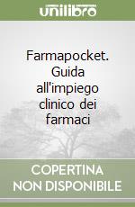Farmapocket. Guida all'impiego clinico dei farmaci libro
