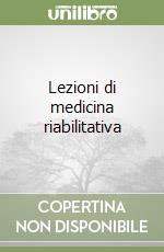 Lezioni di medicina riabilitativa libro