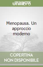 Menopausa. Un approccio moderno libro