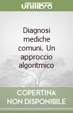 Diagnosi mediche comuni. Un approccio algoritmico