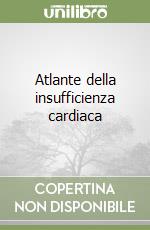 Atlante della insufficienza cardiaca