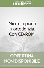 Micro-impianti in ortodonzia. Con CD-ROM