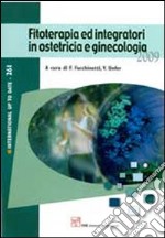 Fitoterapia ed integratori in ostetricia e ginecologia libro