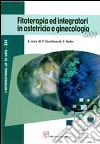 Fitoterapia ed integratori in ostetricia e ginecologia libro