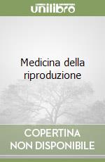 Medicina della riproduzione libro