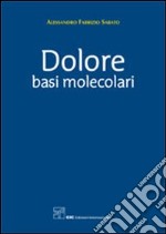 Dolore. Basi molecolari libro