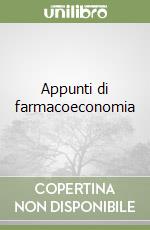 Appunti di farmacoeconomia