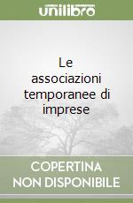 Le associazioni temporanee di imprese