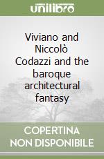 Viviano and Niccolò Codazzi and the baroque architectural fantasy libro