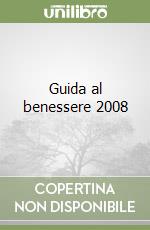 Guida al benessere 2008 libro